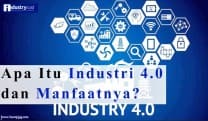 Apa Itu Industri 4.0 dan Manfaatnya?